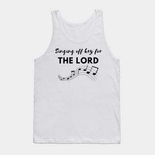 Singing Off Key For The Lord Christian Tank Top